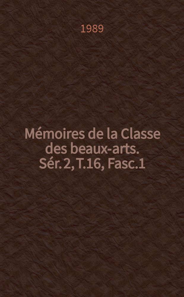 Mémoires de la Classe des beaux-arts. Sér. 2, T.16, Fasc.1 : Image donnée, image reçue