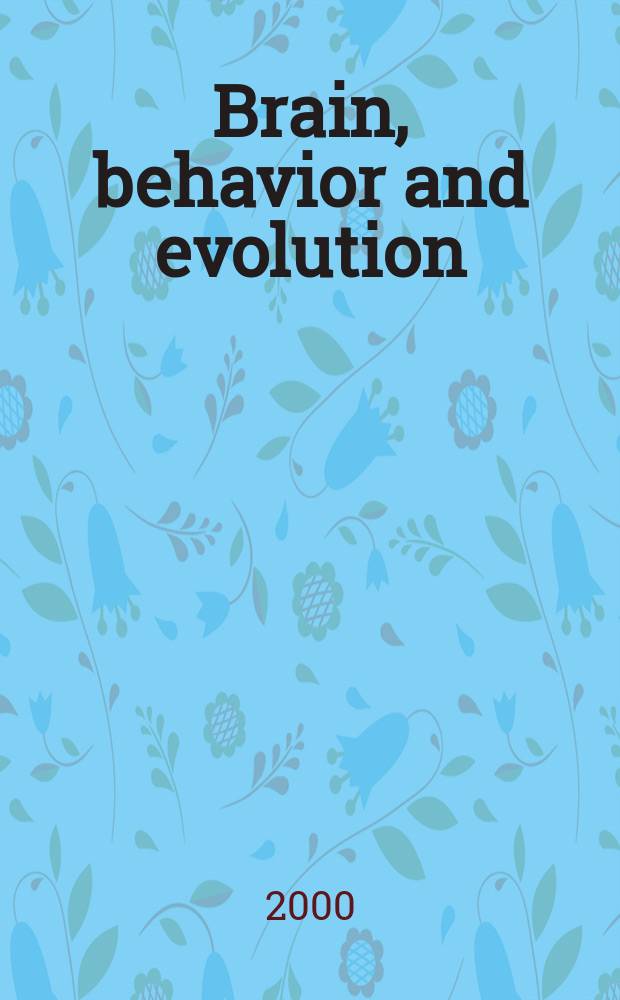 Brain, behavior and evolution : Offic. organ of the J.B. Johnston club. Vol.56, №5