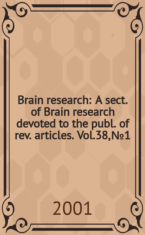 Brain research : A sect. of Brain research devoted to the publ. of rev. articles. Vol.38, №1/2
