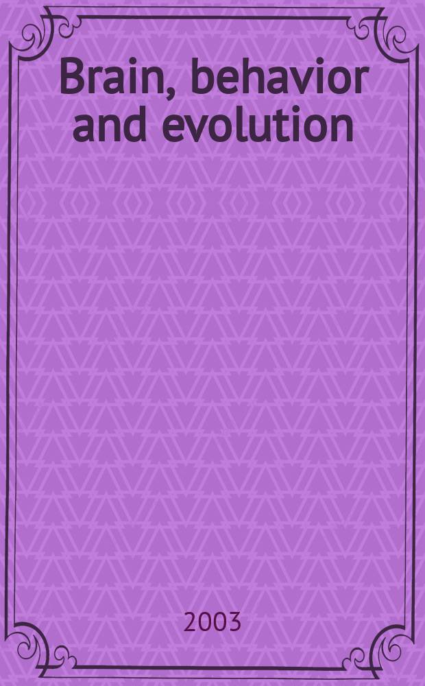 Brain, behavior and evolution : Offic. organ of the J.B. Johnston club. Vol.62, №3
