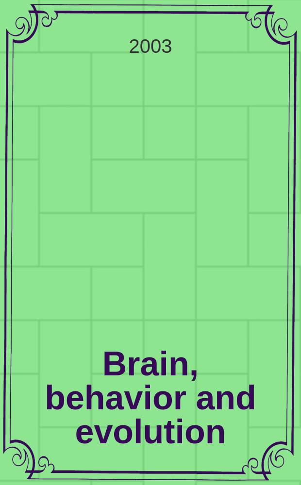 Brain, behavior and evolution : Offic. organ of the J.B. Johnston club. Vol.62, №1
