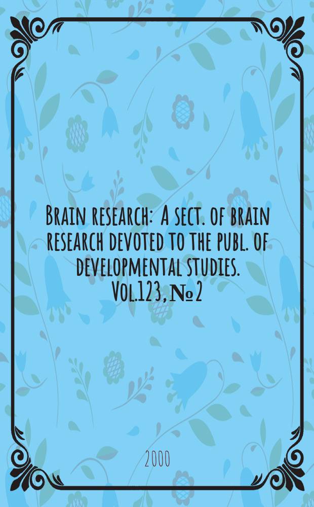 Brain research : A sect. of brain research devoted to the publ. of developmental studies. Vol.123, №2