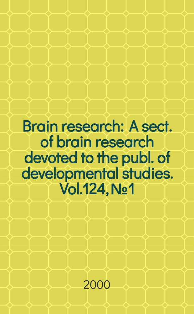 Brain research : A sect. of brain research devoted to the publ. of developmental studies. Vol.124, №1/2