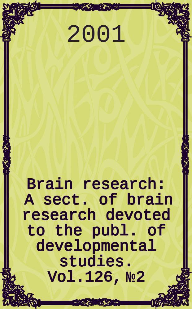 Brain research : A sect. of brain research devoted to the publ. of developmental studies. Vol.126, №2