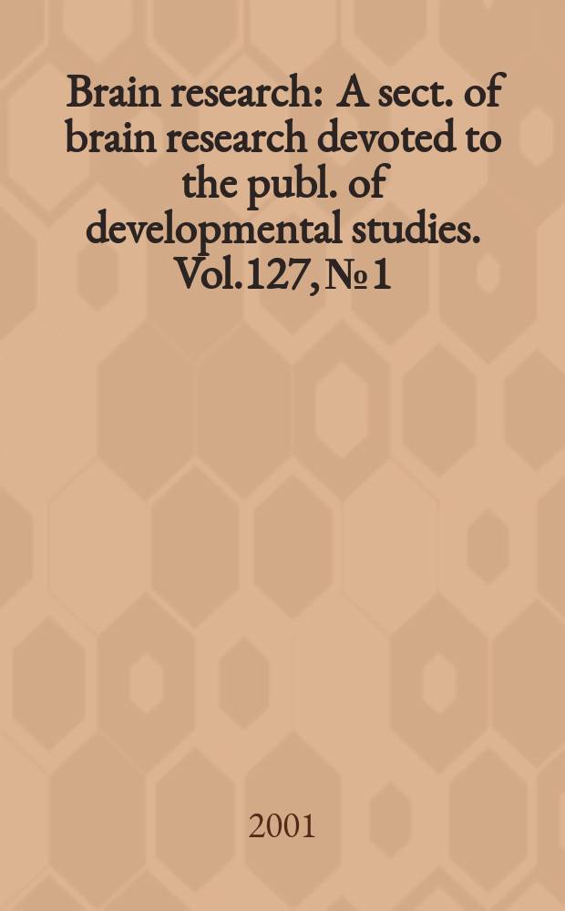Brain research : A sect. of brain research devoted to the publ. of developmental studies. Vol.127, №1
