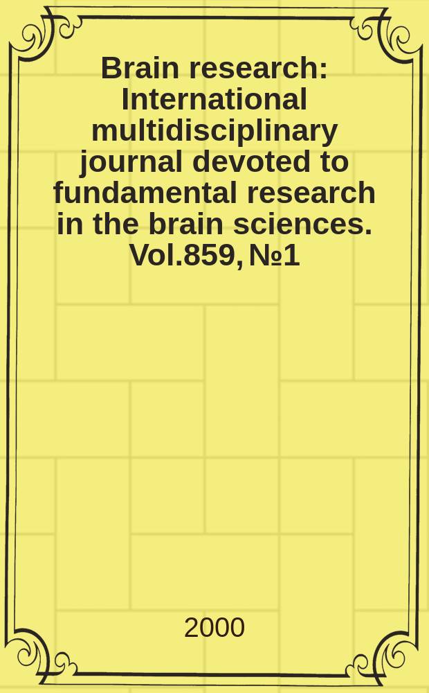 Brain research : International multidisciplinary journal devoted to fundamental research in the brain sciences. Vol.859, №1