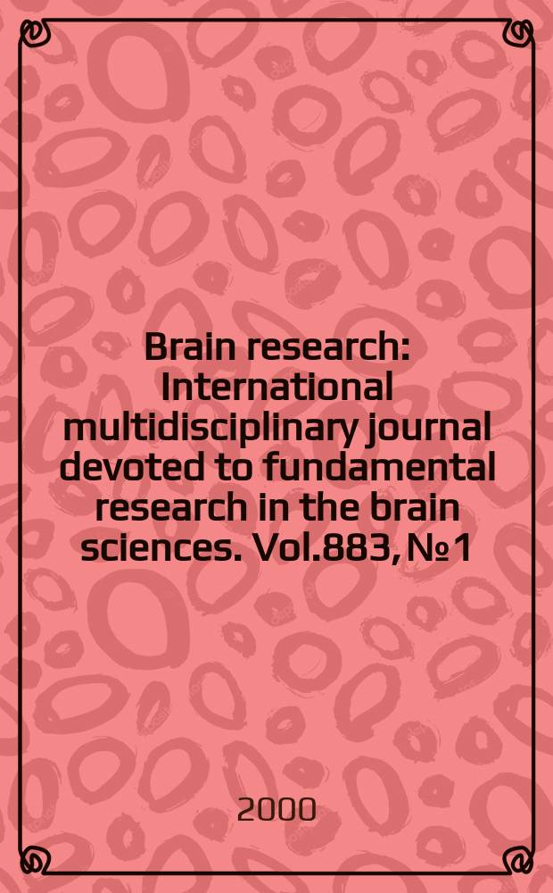 Brain research : International multidisciplinary journal devoted to fundamental research in the brain sciences. Vol.883, №1