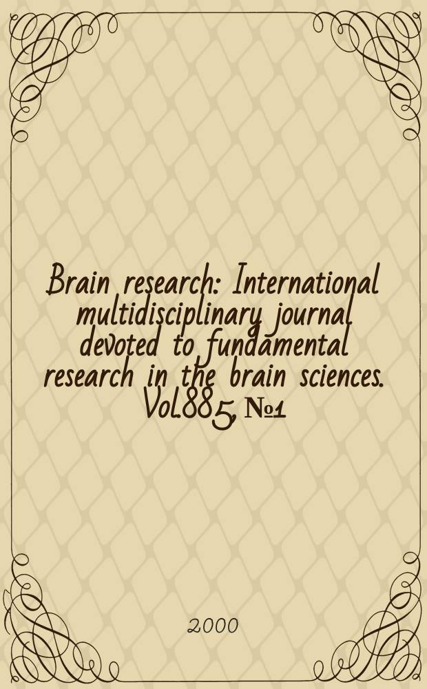 Brain research : International multidisciplinary journal devoted to fundamental research in the brain sciences. Vol.885, №1