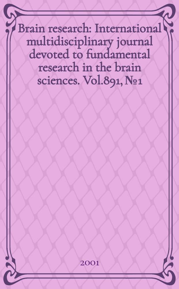 Brain research : International multidisciplinary journal devoted to fundamental research in the brain sciences. Vol.891, №1/2