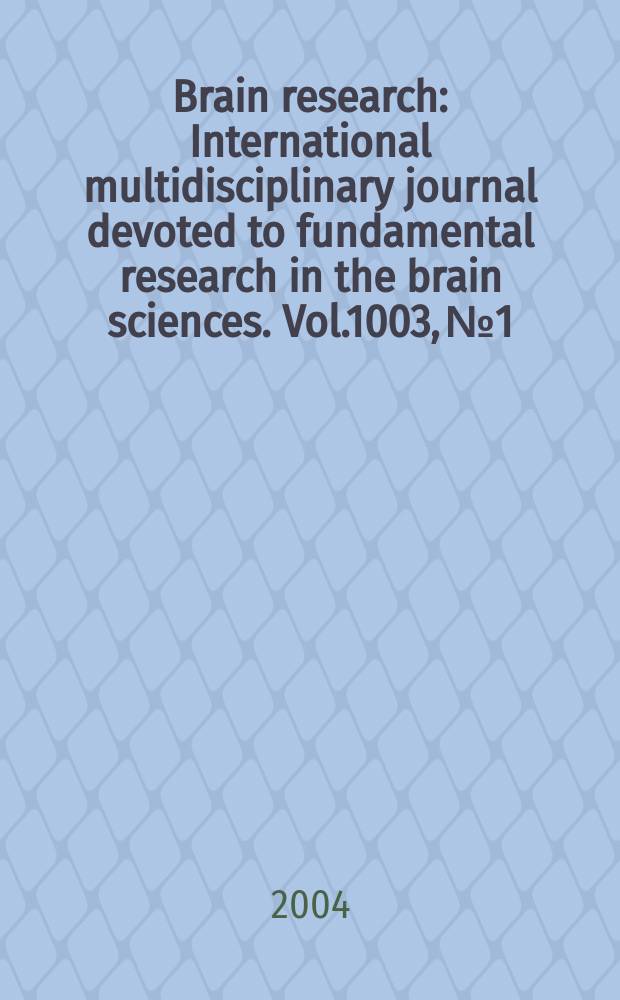 Brain research : International multidisciplinary journal devoted to fundamental research in the brain sciences. Vol.1003, №1/2