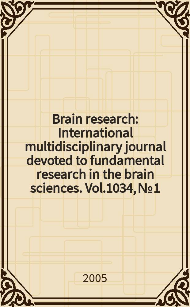 Brain research : International multidisciplinary journal devoted to fundamental research in the brain sciences. Vol.1034, №1/2