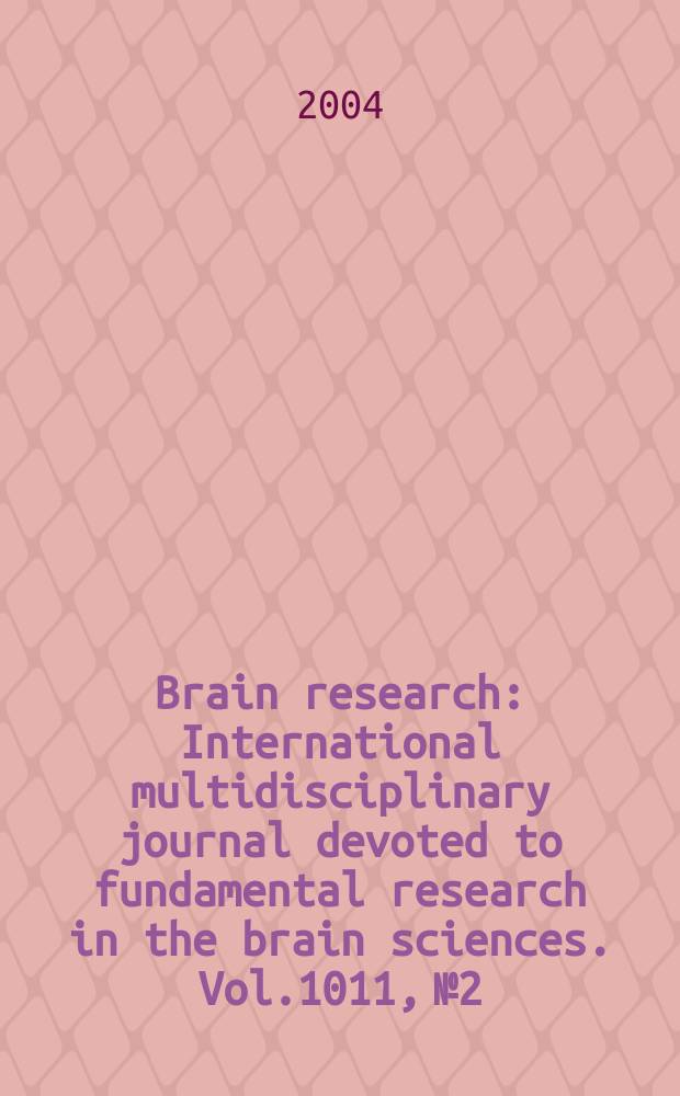 Brain research : International multidisciplinary journal devoted to fundamental research in the brain sciences. Vol.1011, №2