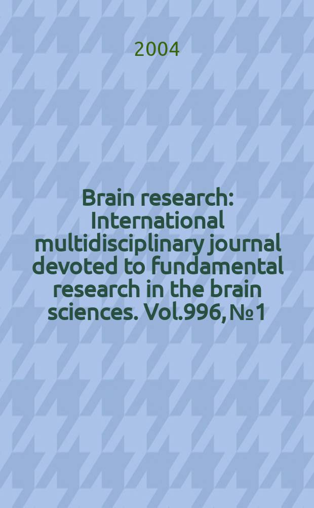 Brain research : International multidisciplinary journal devoted to fundamental research in the brain sciences. Vol.996, №1