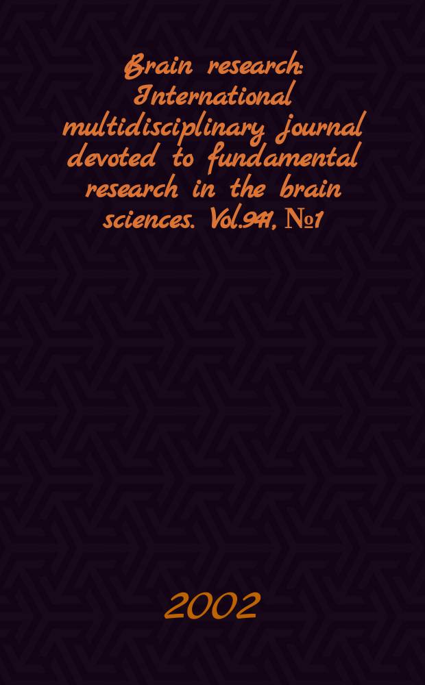 Brain research : International multidisciplinary journal devoted to fundamental research in the brain sciences. Vol.941, №1/2