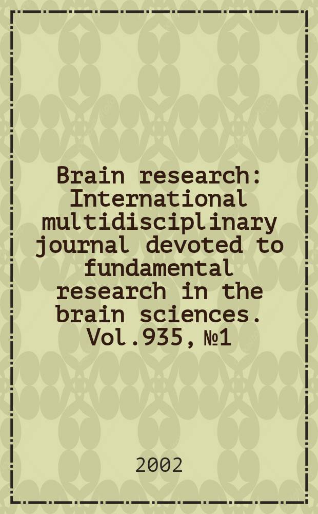 Brain research : International multidisciplinary journal devoted to fundamental research in the brain sciences. Vol.935, №1/2