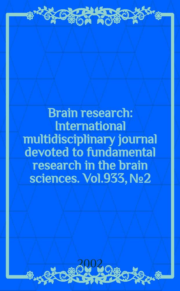 Brain research : International multidisciplinary journal devoted to fundamental research in the brain sciences. Vol.933, №2