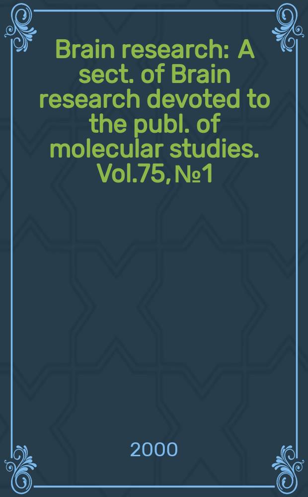 Brain research : A sect. of Brain research devoted to the publ. of molecular studies. Vol.75, №1