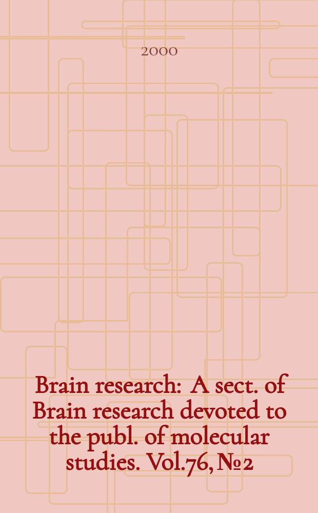 Brain research : A sect. of Brain research devoted to the publ. of molecular studies. Vol.76, №2