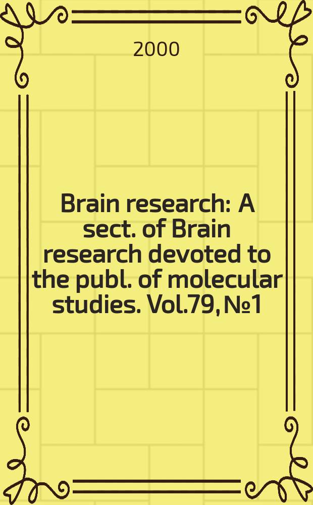 Brain research : A sect. of Brain research devoted to the publ. of molecular studies. Vol.79, №1/2
