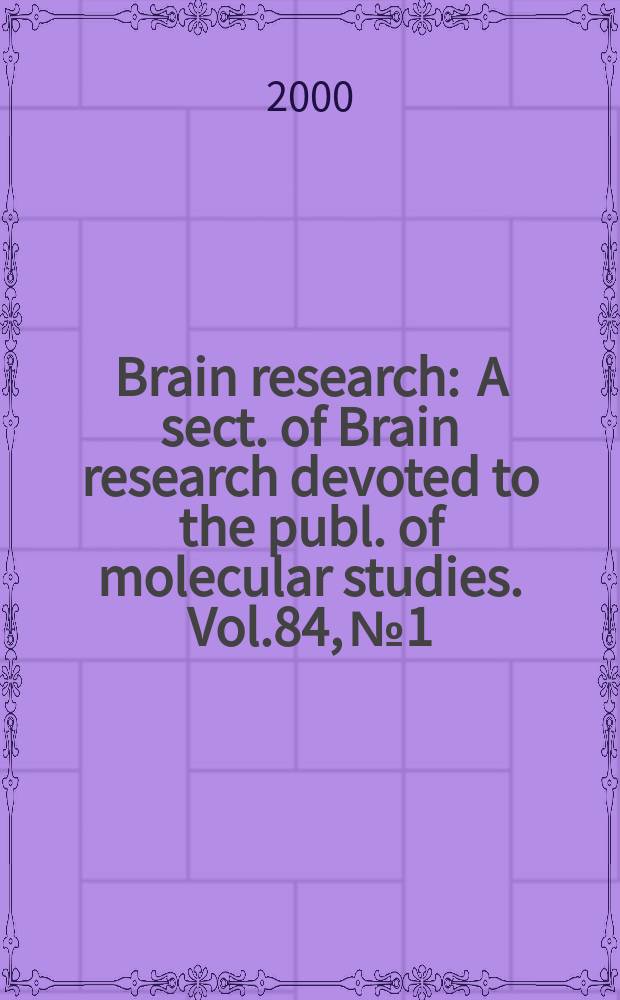 Brain research : A sect. of Brain research devoted to the publ. of molecular studies. Vol.84, №1/2