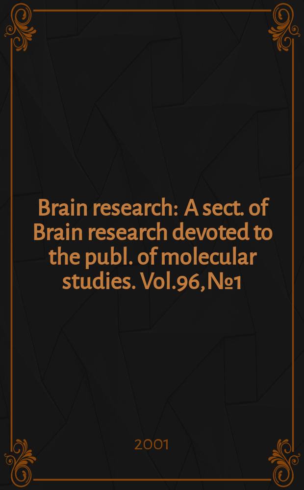 Brain research : A sect. of Brain research devoted to the publ. of molecular studies. Vol.96, №1/2