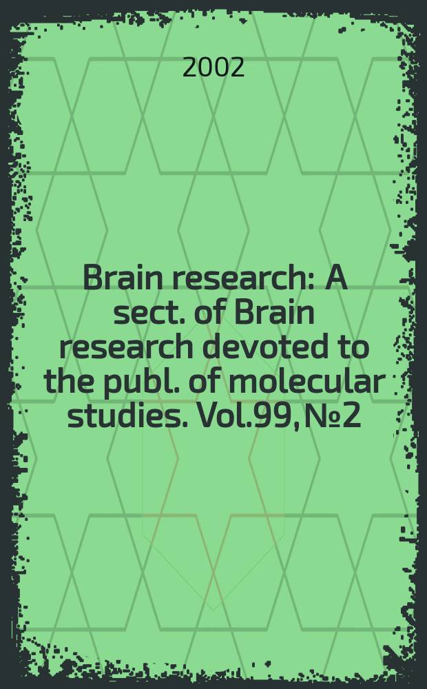 Brain research : A sect. of Brain research devoted to the publ. of molecular studies. Vol.99, №2