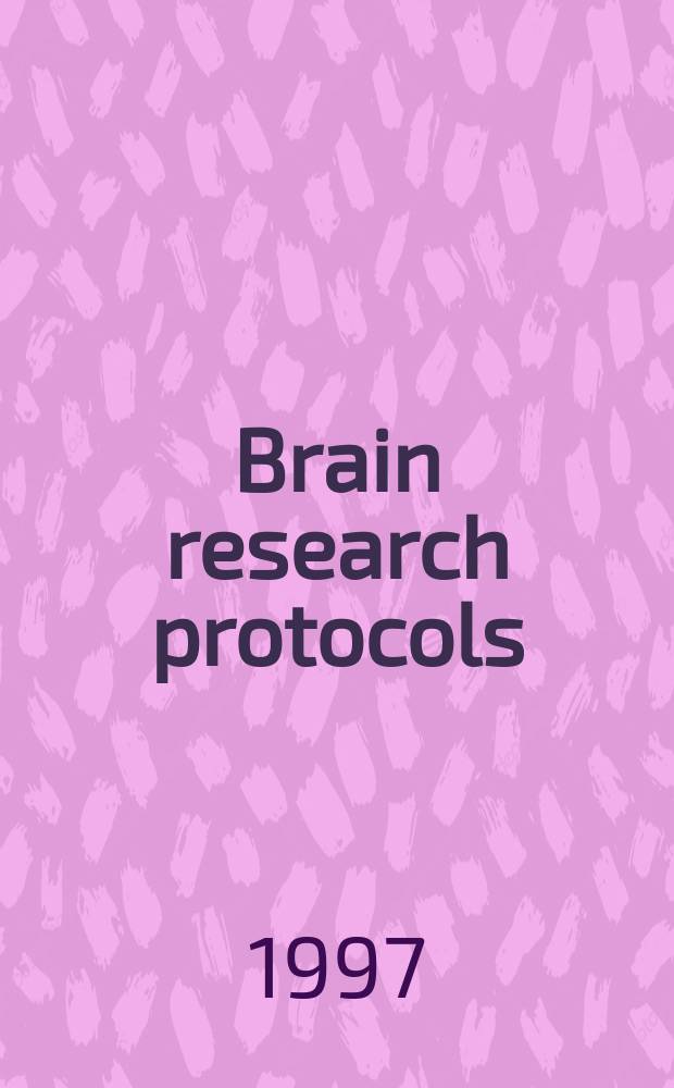 Brain research protocols : A sect. of Brain research devoted to the publ. of experimental protocols in neuroscience