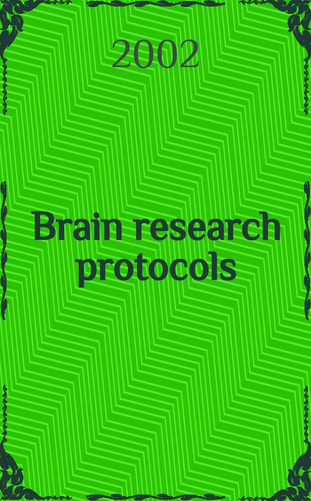 Brain research protocols : A sect. of Brain research devoted to the publ. of experimental protocols in neuroscience. Vol.9, №1