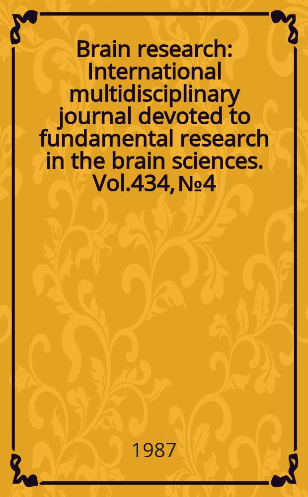 Brain research : International multidisciplinary journal devoted to fundamental research in the brain sciences. Vol.434, №4