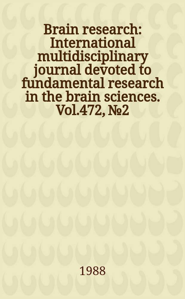 Brain research : International multidisciplinary journal devoted to fundamental research in the brain sciences. Vol.472, №2