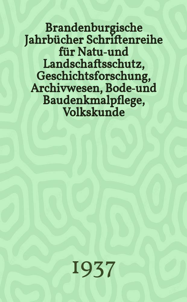Brandenburgische Jahrbücher Schriftenreihe für Natur- und Landschaftsschutz, Geschichtsforschung, Archivwesen, Boden- und Baudenkmalpflege, Volkskunde, Heimatmuseen. 7 : Schinkel in der Mark