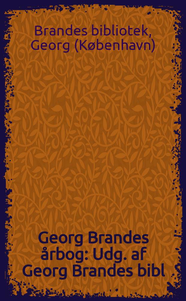 Georg Brandes årbog : Udg. af Georg Brandes bibl