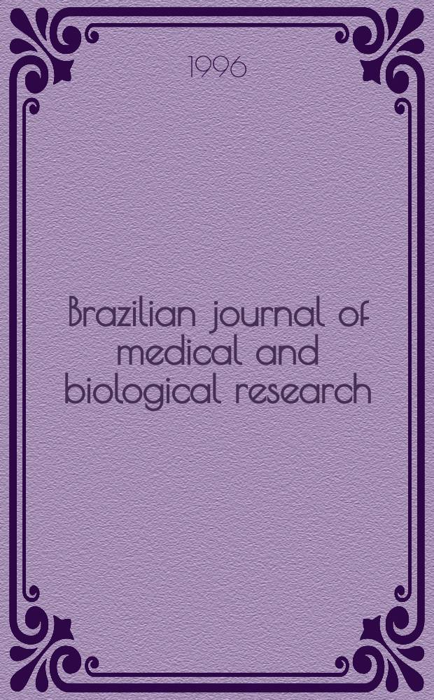 Brazilian journal of medical and biological research : Publ. quart. by the Assoc. brasil. de divulgaçoci(ABDC). Vol.29, №9 : Brasilian symoisium on extracelular matrix(4;1996; Angra dos Reis)
