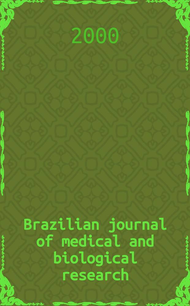 Brazilian journal of medical and biological research : Publ. quart. by the Assoc. brasil. de divulgaçoci(ABDC). Vol.33, №2