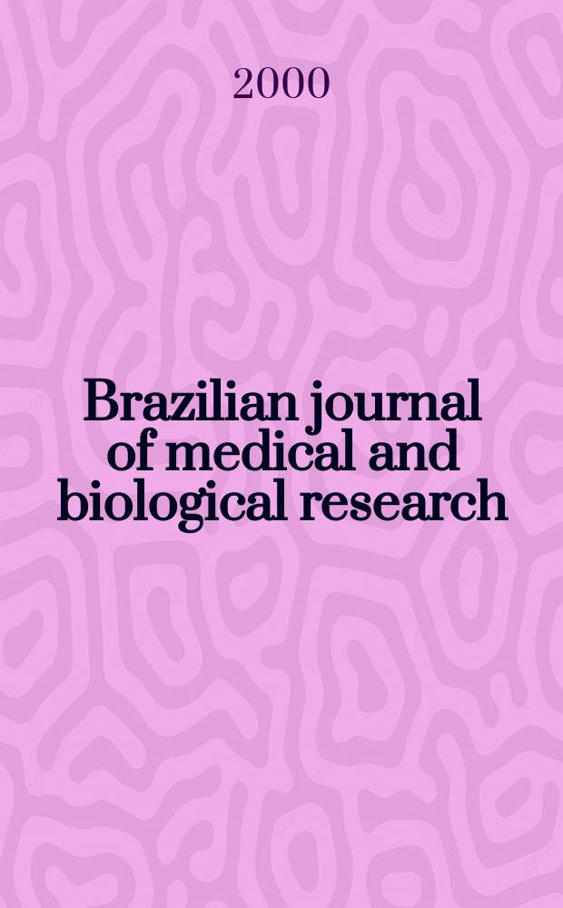 Brazilian journal of medical and biological research : Publ. quart. by the Assoc. brasil. de divulgaçoci(ABDC). Vol.33, №7