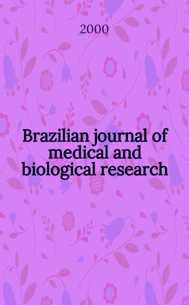 Brazilian journal of medical and biological research : Publ. quart. by the Assoc. brasil. de divulgaçoci(ABDC). Vol.33, №12