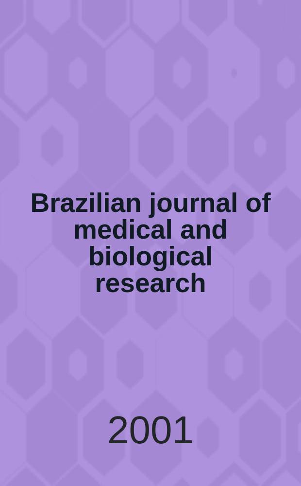 Brazilian journal of medical and biological research : Publ. quart. by the Assoc. brasil. de divulgaçoci(ABDC). Vol.34, №3