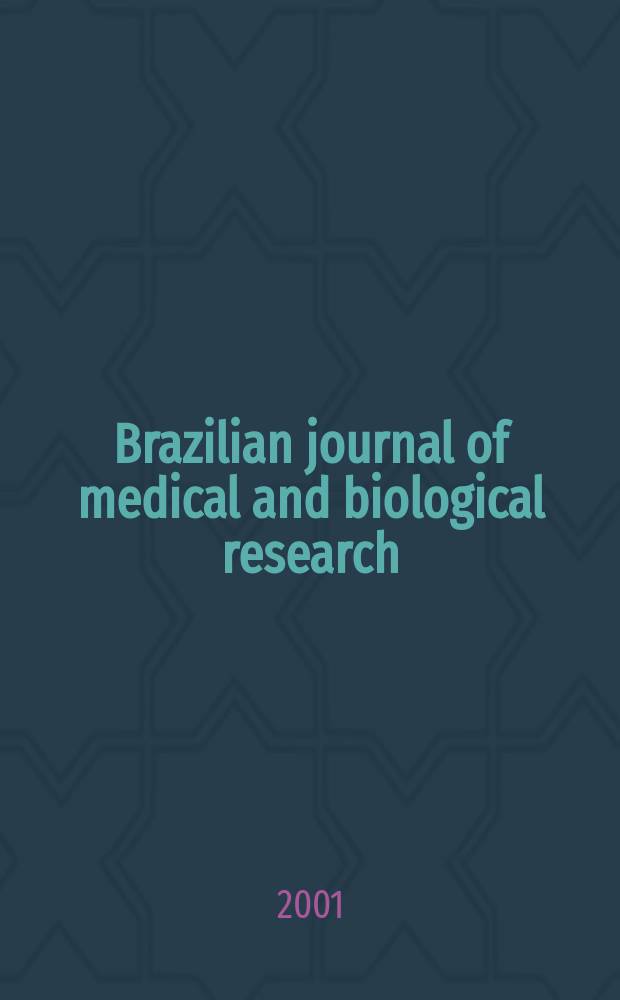 Brazilian journal of medical and biological research : Publ. quart. by the Assoc. brasil. de divulgaçoci(ABDC). Vol.34, №5