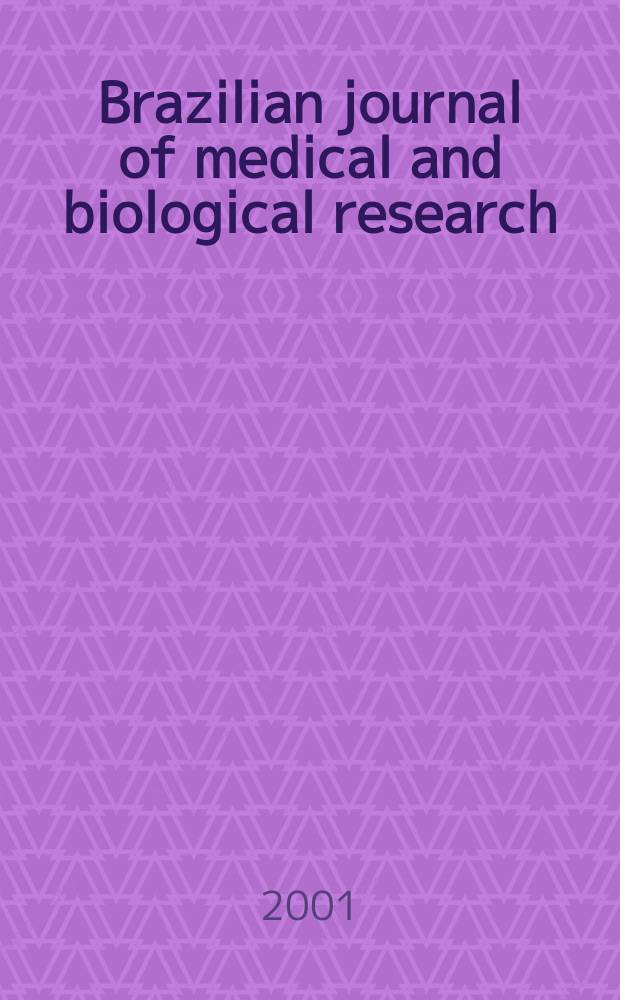 Brazilian journal of medical and biological research : Publ. quart. by the Assoc. brasil. de divulgaçoci(ABDC). Vol.34, №12