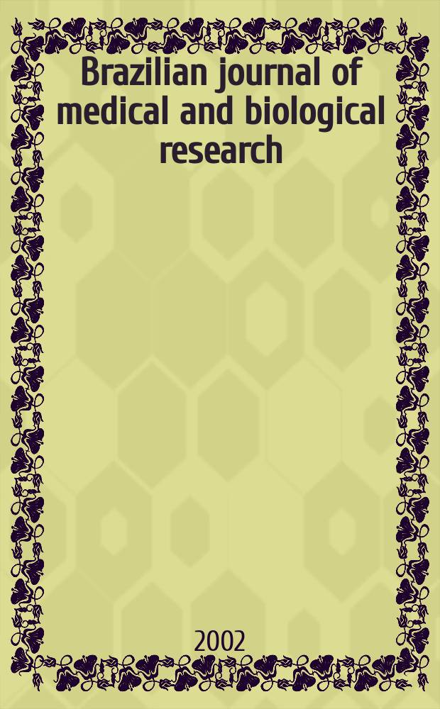 Brazilian journal of medical and biological research : Publ. quart. by the Assoc. brasil. de divulgaçoci(ABDC). Vol.35, №7