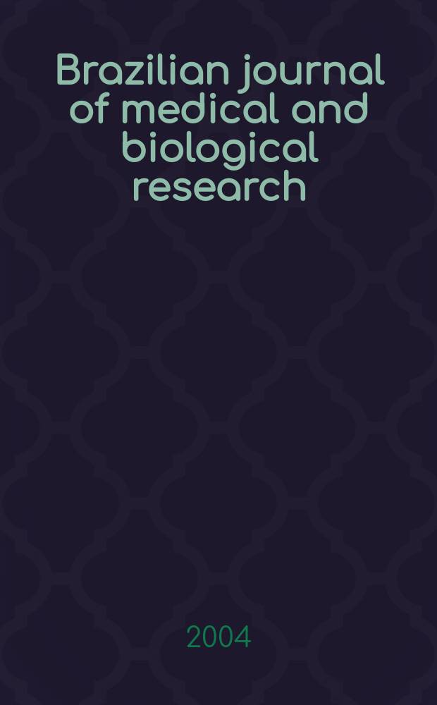 Brazilian journal of medical and biological research : Publ. quart. by the Assoc. brasil. de divulgaçoci(ABDC). Vol.37, №4