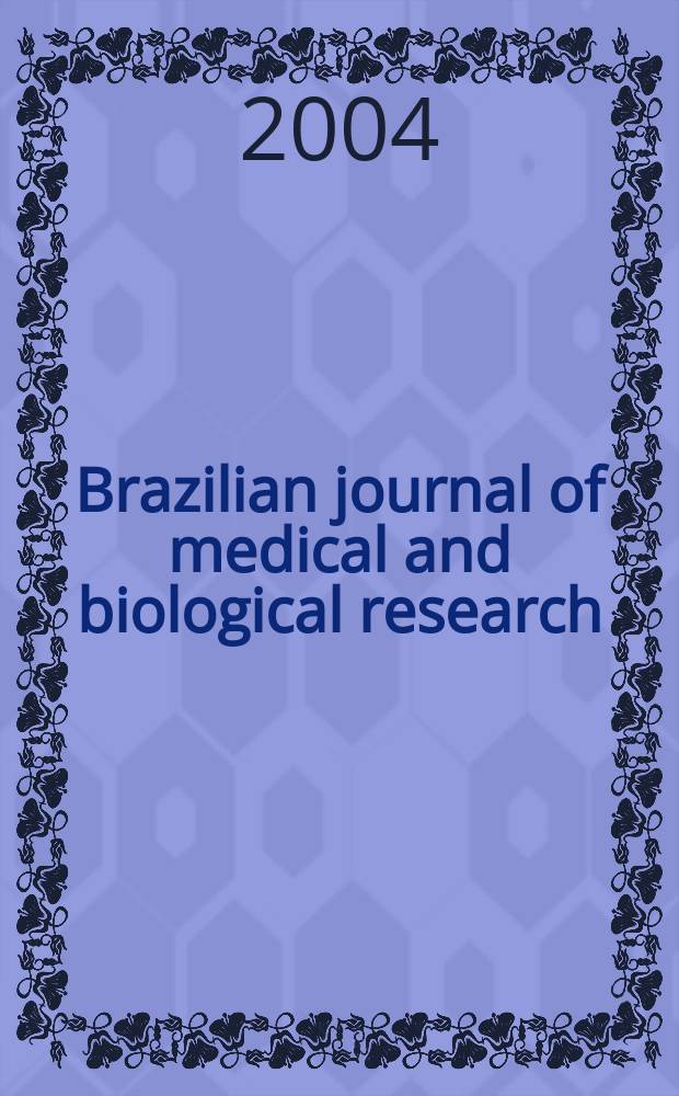 Brazilian journal of medical and biological research : Publ. quart. by the Assoc. brasil. de divulgaçoci(ABDC). Vol.37, №11