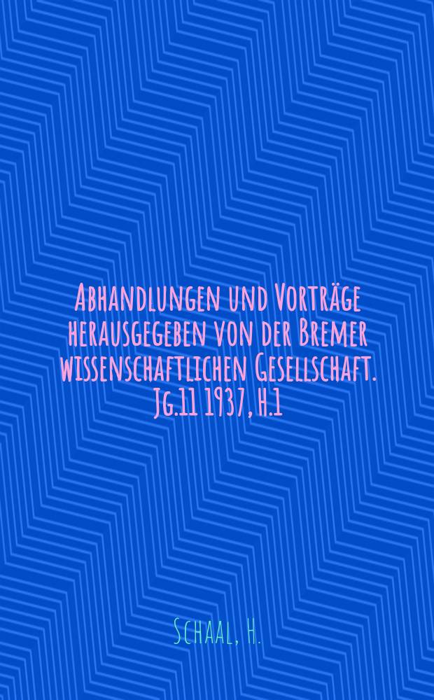 Abhandlungen und Vorträge herausgegeben von der Bremer wissenschaftlichen Gesellschaft. Jg.11 1937, H.1/2 : Heinrich Nicolaus Ulrichs