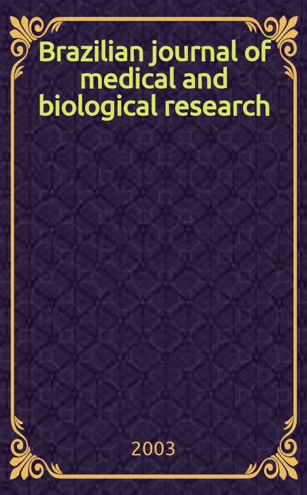 Brazilian journal of medical and biological research : Publ. quart. by the Assoc. brasil. de divulgaçoci(ABDC). Vol.36, №2