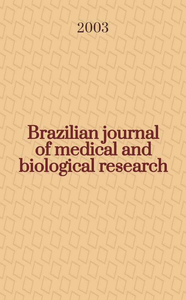 Brazilian journal of medical and biological research : Publ. quart. by the Assoc. brasil. de divulgaçoci(ABDC). Vol.36, №10