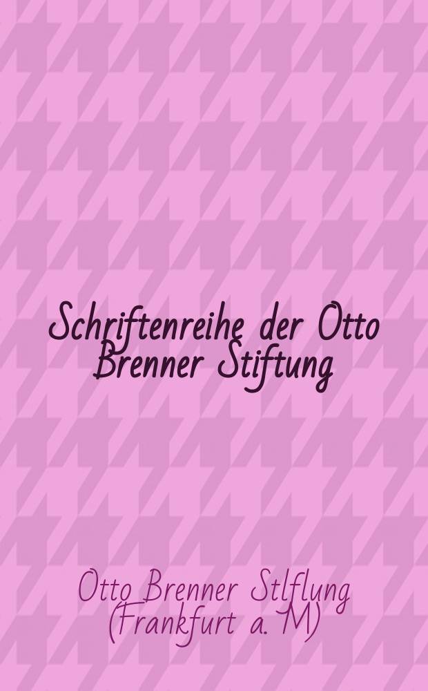 Schriftenreihe der Otto Brenner Stiftung