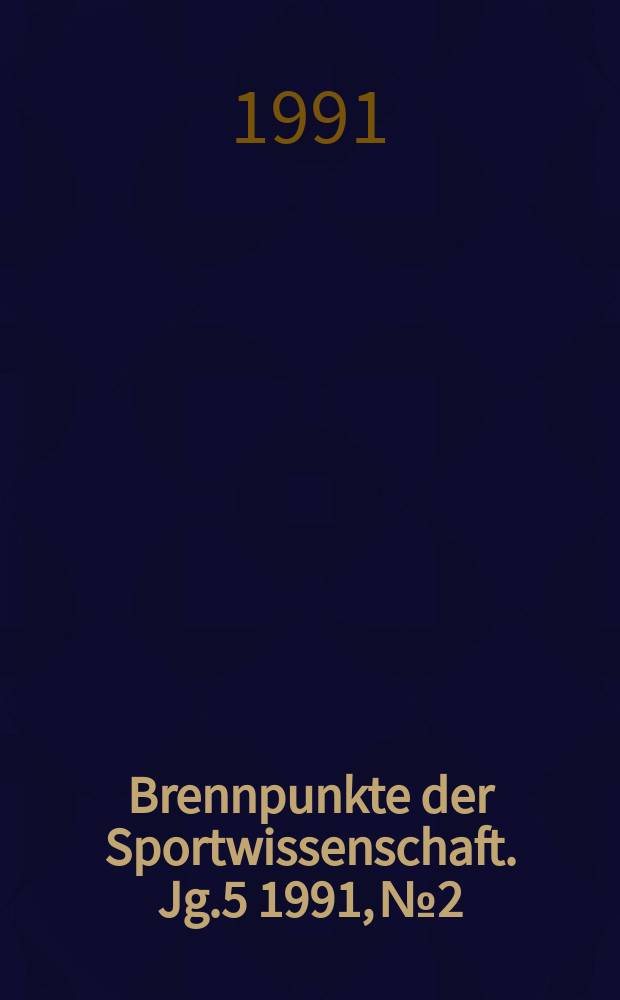 Brennpunkte der Sportwissenschaft. Jg.5 1991, №2 : Sport -im Verein am schönsten?