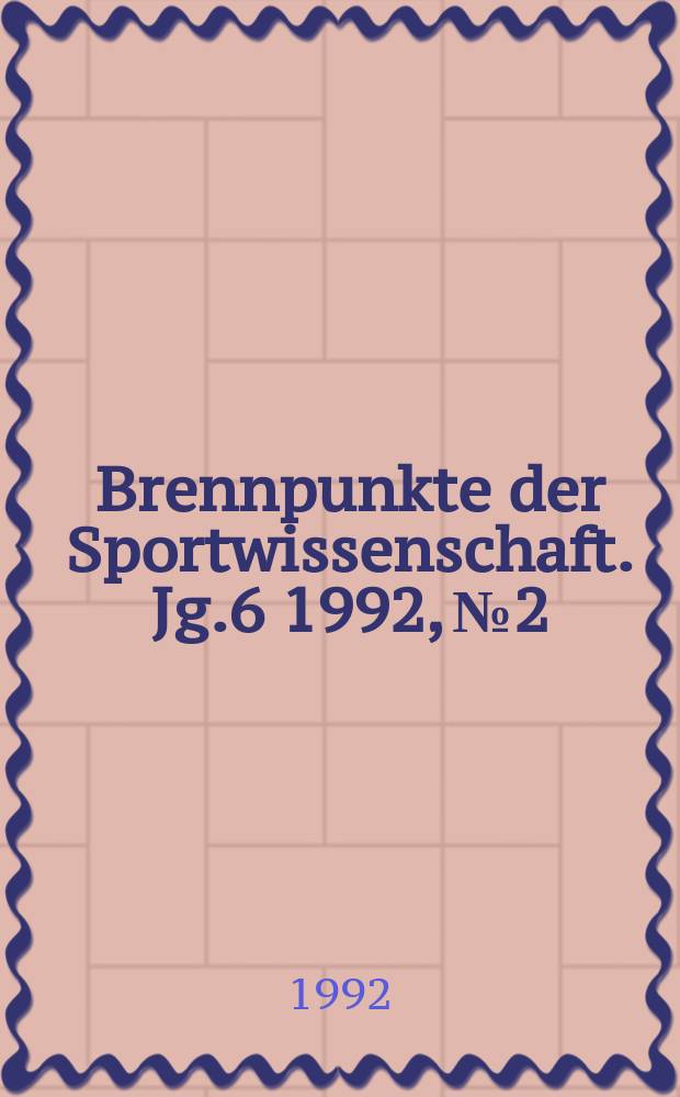 Brennpunkte der Sportwissenschaft. Jg.6 1992, №2 : Wege zum Körber