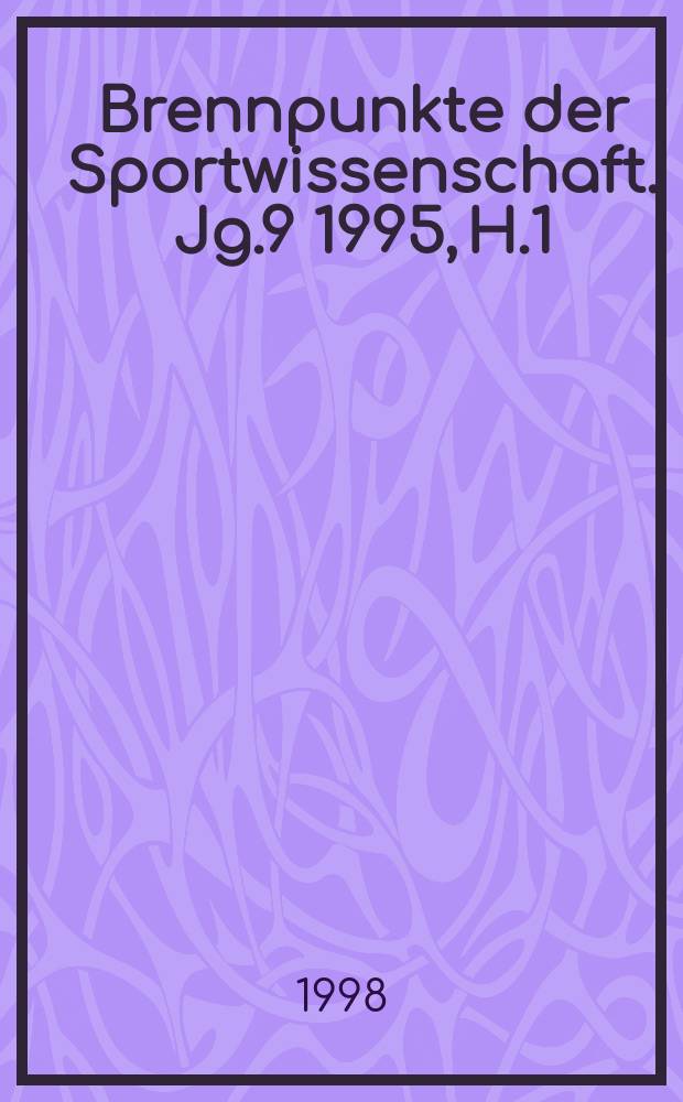Brennpunkte der Sportwissenschaft. Jg.9 1995, H.1/2 : Erlebnissport-Erlebnis sport