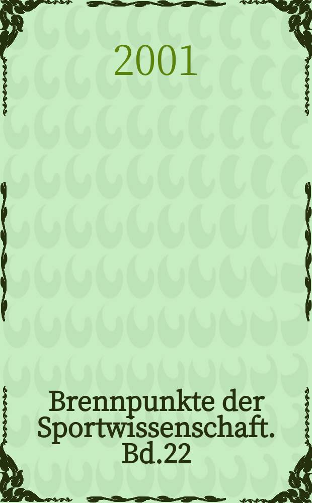 Brennpunkte der Sportwissenschaft. Bd.22 : "Motorische Förderung von Kindern mit angeborenen Herzfehlern"